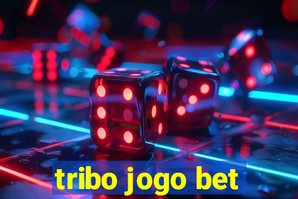 tribo jogo bet